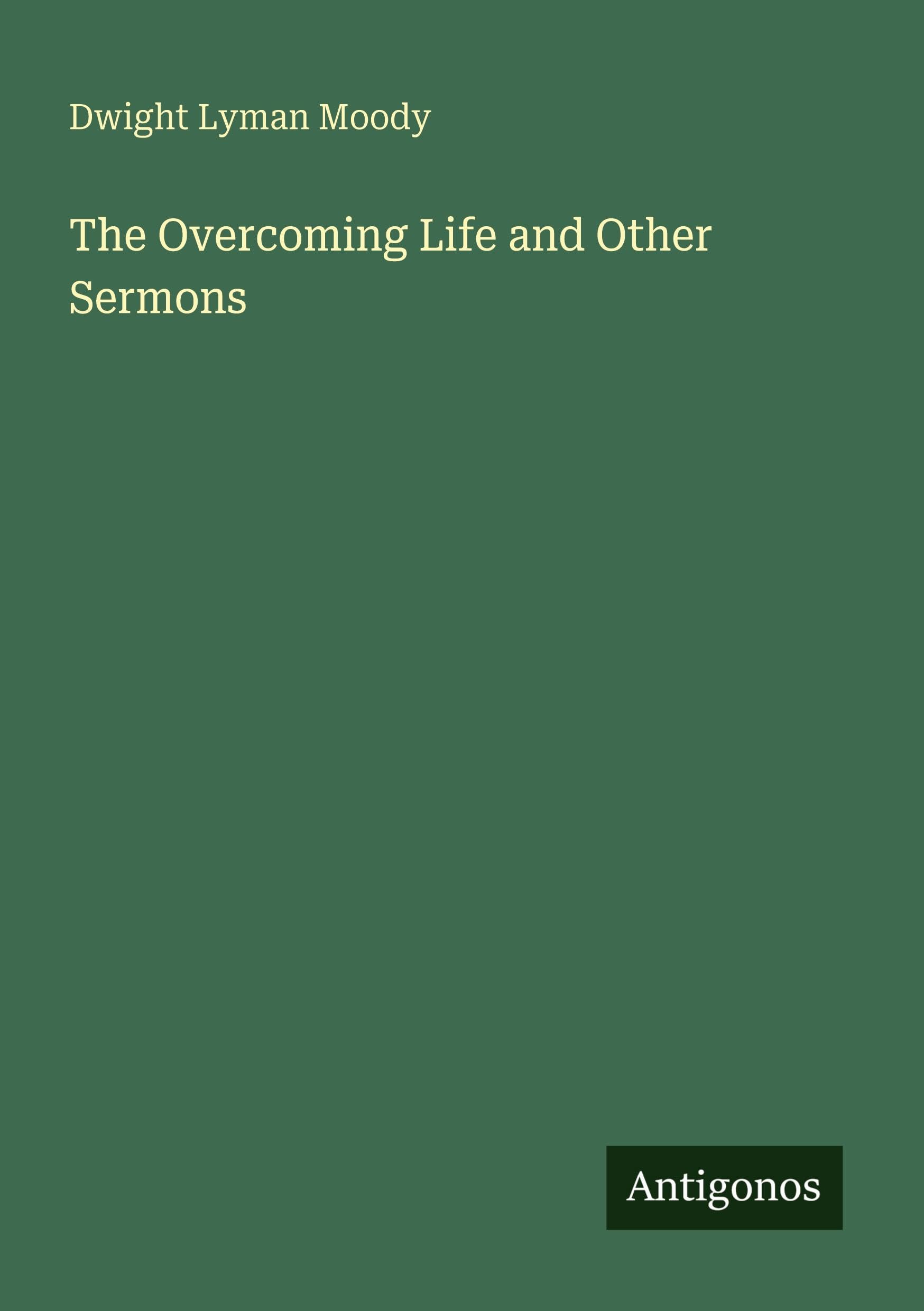 The Overcoming Life and Other Sermons