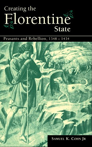 Creating the Florentine State: Peasants and Rebellion, 1348–1434