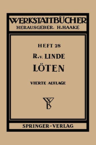 Das Löten (Werkstattbücher, 28, Band 28)
