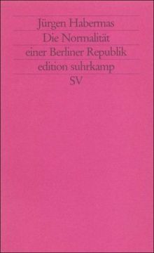Die Normalität einer Berliner Republik: Kleine politische Schriften VIII (edition suhrkamp)