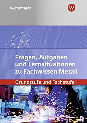 Fachwissen Metall Grundstufe und Fachstufe 1 Aufgabenband Lernsituationen - Walter Quadflieg Georg Pyzalla Holger Stahlschmidt Klaus Hengesbach Heinrich Weber Werner Schilke Stefan Lux Kartoniert (TB)