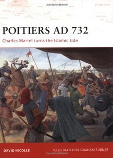 Poitiers AD 732: Charles Martel turns the Islamic tide (Campaign)