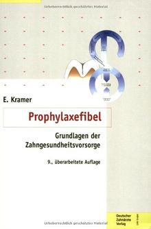 Prophylaxefibel. Grundlagen der Zahngesundheitsvorsorge