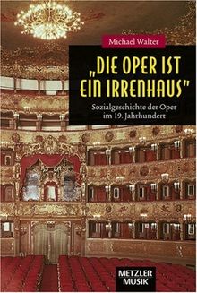 Die Oper ist ein Irrenhaus