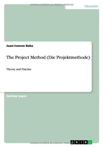 The Project Method (Die Projektmethode): Theory and Practise