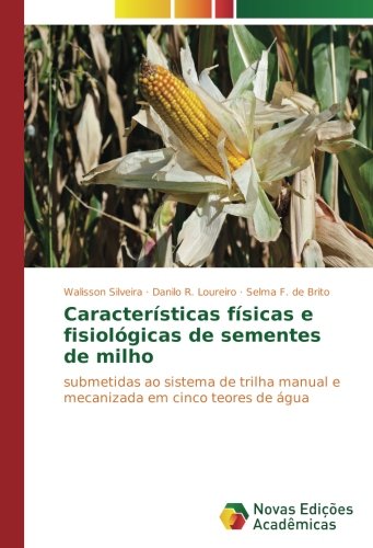 Características físicas e fisiológicas de sementes de milho: submetidas ao sistema de trilha manual e mecanizada em cinco teores de água