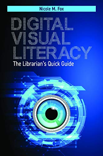 Digital Visual Literacy: The Librarian's Quick Guide