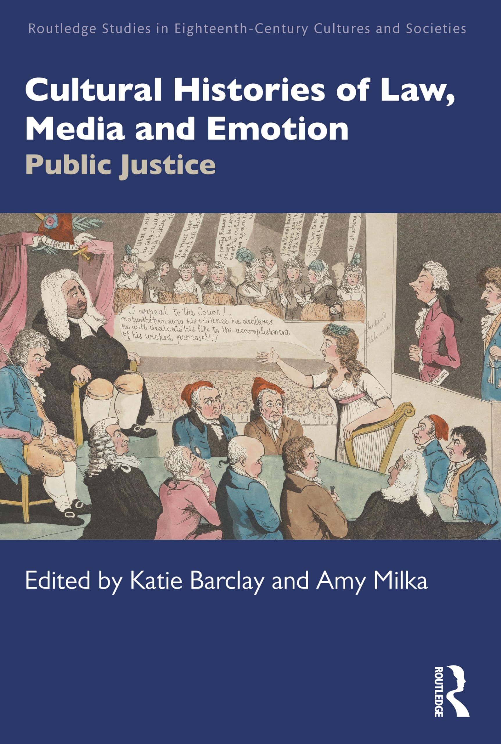 Cultural Histories of Law, Media and Emotion: Public Justice (Routledge Studies in Eighteenth-century Cultures and Societies)