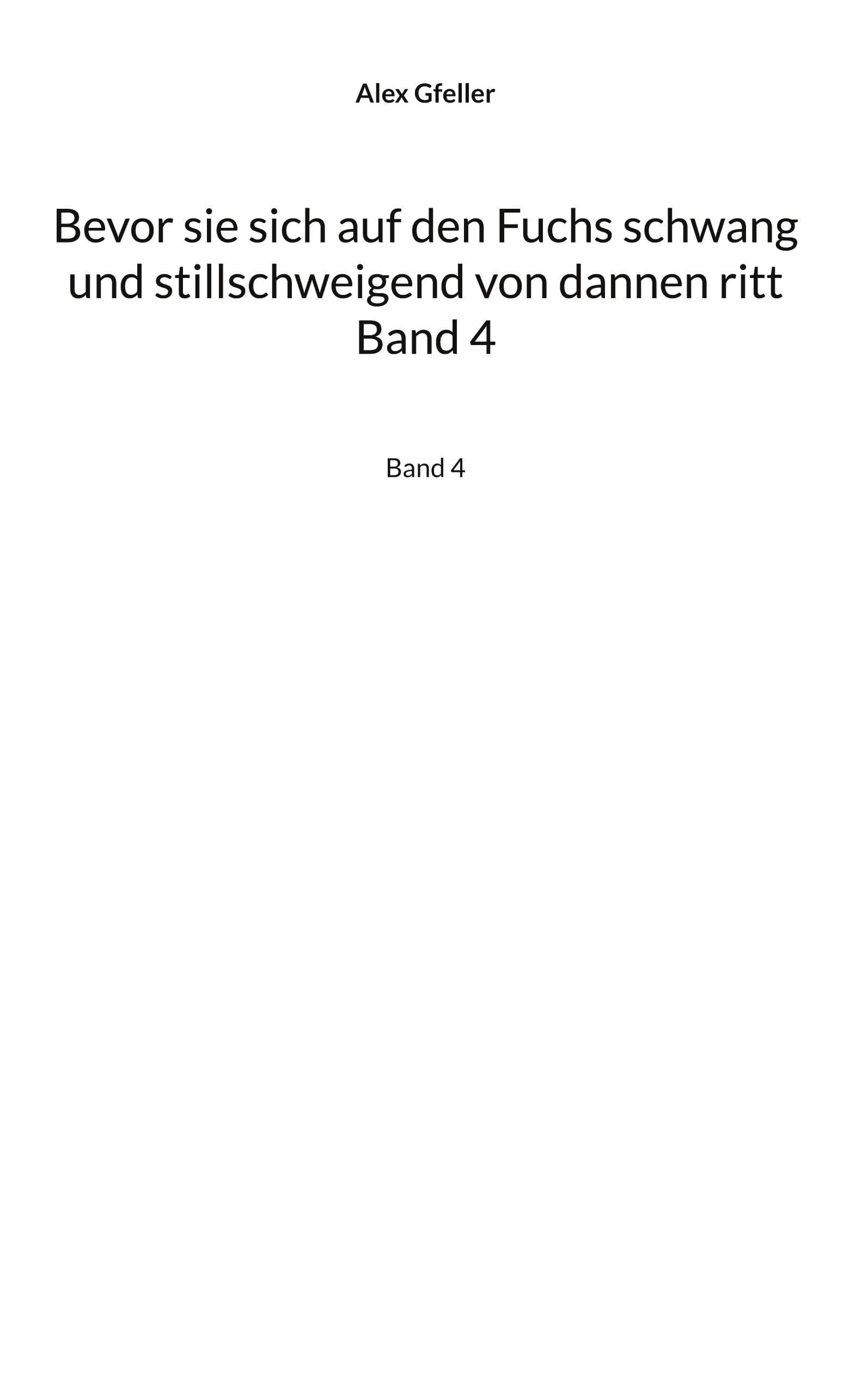 Bevor sie sich auf den Fuchs schwang und stillschweigend von dannen ritt Band 4