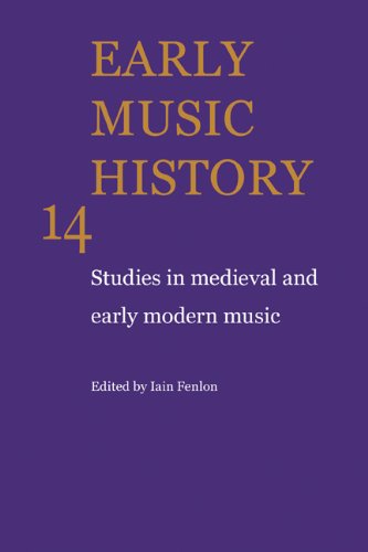 Early Music History: Volume 14: Studies in Medieval and Early Modern Music