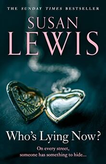 Who’s Lying Now?: The most thought-provoking emotional novel of 2022 from bestselling author Susan Lewis