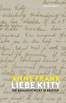 Liebe Kitty: Ihr Romanentwurf in Briefen von Frank, Anne | Buch | Zustand sehr gut