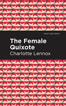 The Female Quixote (Mint Editions―Women Writers)