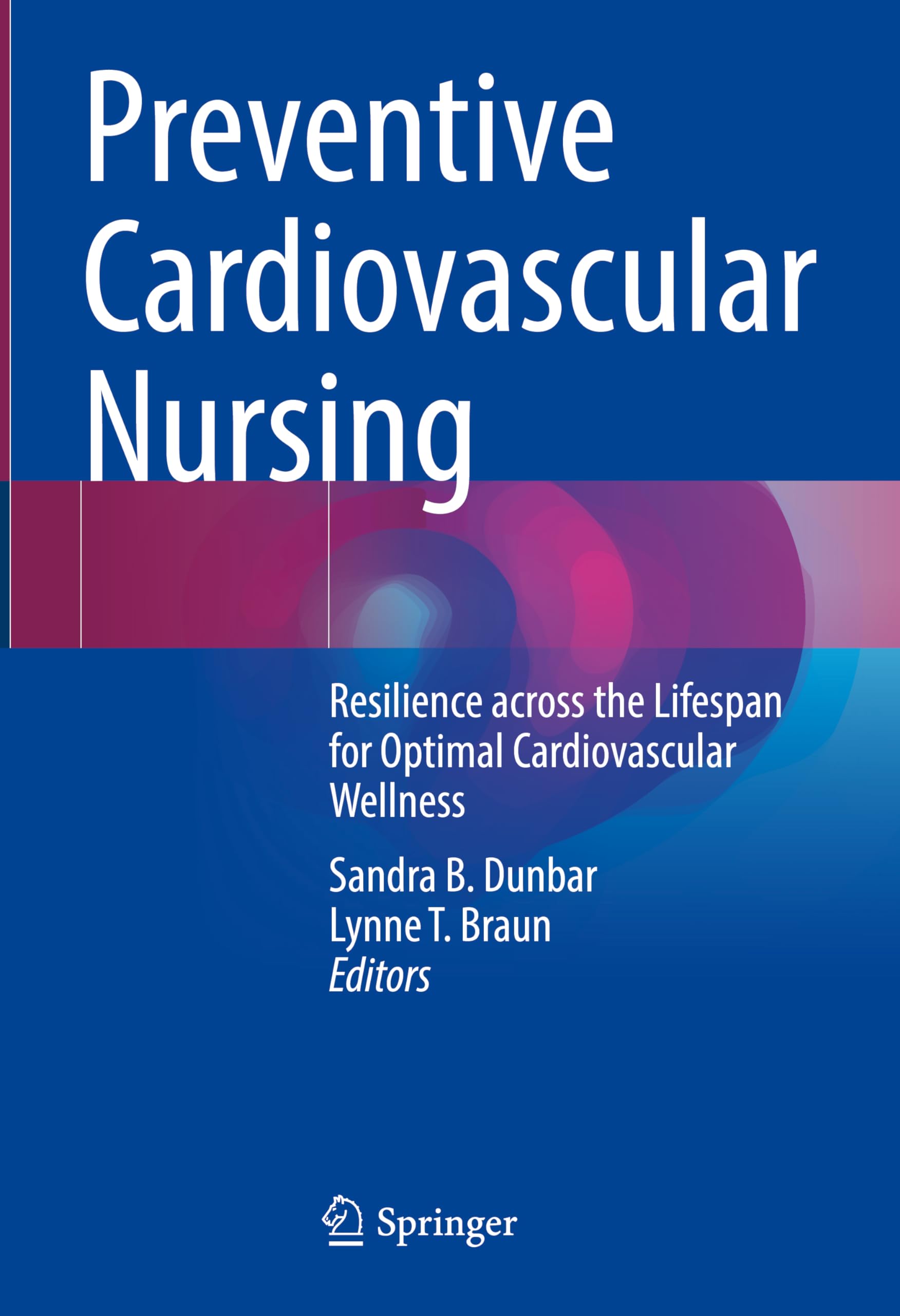 Preventive Cardiovascular Nursing: Resilience across the Lifespan for Optimal Cardiovascular Wellness
