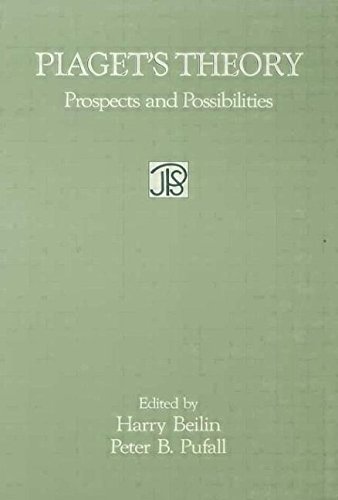 Piaget's Theory: Prospects and Possibilities (Jean Piaget Symposium Series)