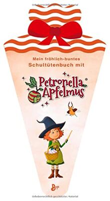 Mein fröhlich-buntes Schultütenbuch mit Petronella Apfelmus (Petronella Apfelmus - Buch zur TV-Serie)