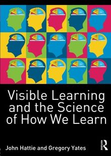 Visible Learning and the Science of How We Learn