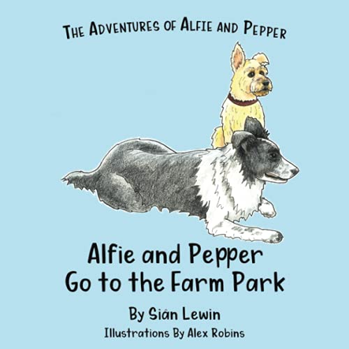 Alfie and Pepper go to the Farm Park (The Adventures of Alfie and Pepper)