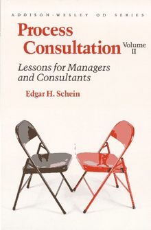 Process Consultation: Lessons for Managers and Consultants, Volume II (Prentice Hall Organizational Development Series): Its Role in Organizational Development