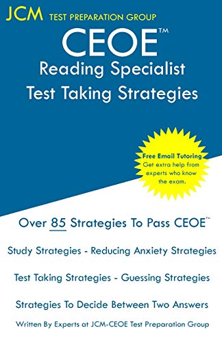 CEOE Reading Specialist - Test Taking Strategies: CEOE 015 - Free Online Tutoring - New 2020 Edition - The latest strategies to pass your exam.