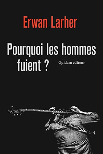 Pourquoi Les Hommes Fuient ?
