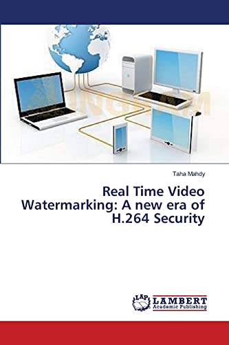 Real Time Video Watermarking: A new era of H.264 Security