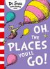 Oh, the Places You'll Go! (Pb Om)