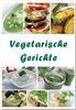 Vegetarische Gerichte: Rezepte geeignet für den Thermomix