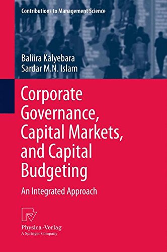 Corporate Governance, Capital Markets, and Capital Budgeting: An Integrated Approach (Contributions to Management Science)