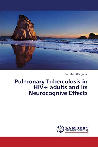 Pulmonary Tuberculosis in HIV+ adults and its Neurocognive Effects