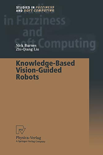 Knowledge-Based Vision-Guided Robots (Studies in Fuzziness and Soft Computing, Band 103)