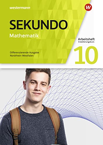 Sekundo - Mathematik für differenzierende Schulformen / Sekundo - Mathematik für differenzierende Schulformen - Ausgabe 2018 für Nordrhein-Westfalen: ... Nordrhein-Westfalen / Arbeitsheft E-Kurs 10