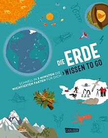 Die Erde - Wissen to go: Schnell in 3 Minuten die wichtigsten Fakten für dich | Schnell in 3 Minuten die wichtigsten Fakten für dich