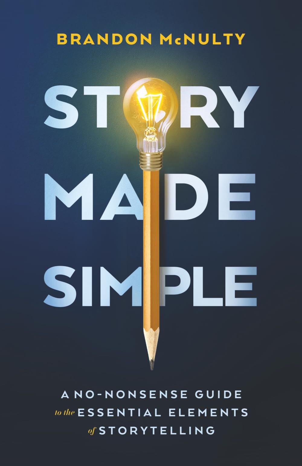 Story Made Simple: A No-Nonsense Guide to the Essential Elements of Storytelling