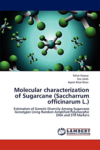 Molecular characterization of Sugarcane (Saccharrum officinarum L.): Estimation of Genetic Diversity Among Sugarcane Genotypes Using Random Amplified Polymorphic DNA and STR Markers