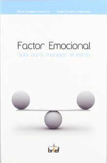 Factor emocional : guía para manejar el estrés (De Autor)