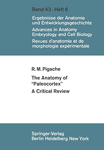 The Anatomy of ''Paleocortex'': A Critical Review (Advances in Anatomy, Embryology and Cell Biology, 43/6)