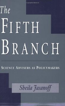 The Fifth Branch: Science Advisers as Policymakers