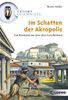 Tatort Geschichte. Im Schatten der Akropolis