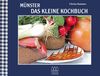 Münster - Das kleine Kochbuch: Rezepte aus Münsters Küchen - Küchengedichte - Fotografien