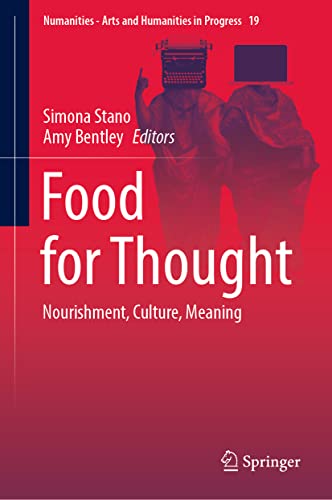 Food for Thought: Nourishment, Culture, Meaning (Numanities - Arts and Humanities in Progress, 19, Band 19)