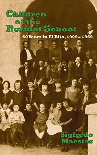 Children of the Normal School: 60 Years in El Rito, 1909-1969