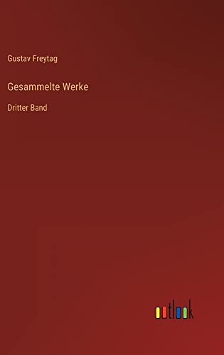 Gesammelte Werke: Dritter Band