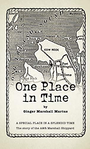 One Place in Time: A Special Place in a Splendid Time the Story of the A&r Marshall Shipyard