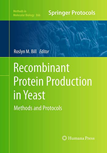 Recombinant Protein Production in Yeast: Methods and Protocols (Methods in Molecular Biology, Band 866)
