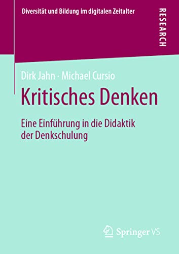 Kritisches Denken: Eine Einführung in die Didaktik der Denkschulung (Diversität und Bildung im digitalen Zeitalter)