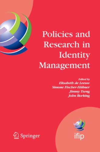 Policies and Research in Identity Management: First IFIP WG 11.6 Working Conference on Policies and Research in Identity Management (IDMAN'07), RSM ... and Communication Technology, Band 261)