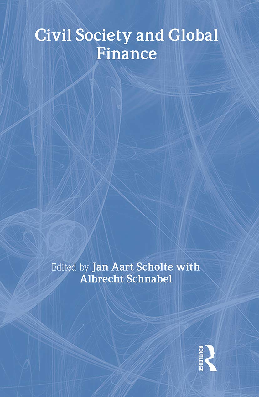 Civil Society and Global Finance (Routledge/Warwick Studies in Globalisation)