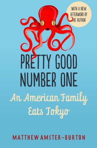 Pretty Good Number One: An American Family Eats Tokyo