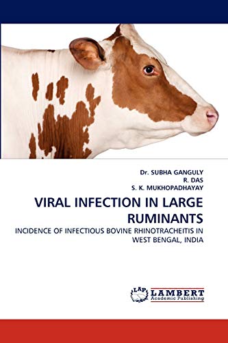 VIRAL INFECTION IN LARGE RUMINANTS: INCIDENCE OF INFECTIOUS BOVINE RHINOTRACHEITIS IN WEST BENGAL, INDIA